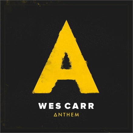 Wes Carr - Anthem